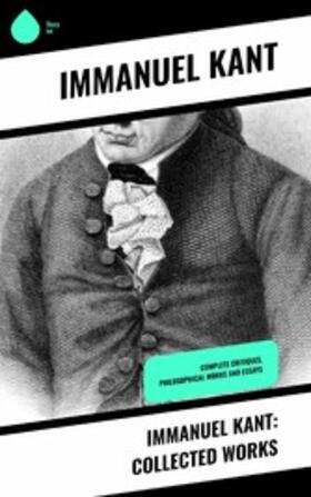 Kant |  Immanuel Kant: Collected Works | eBook | Sack Fachmedien