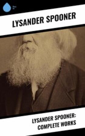 Spooner |  Lysander Spooner: Complete Works | eBook | Sack Fachmedien