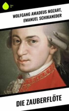 Mozart / Schikaneder |  Die Zauberflöte | eBook | Sack Fachmedien