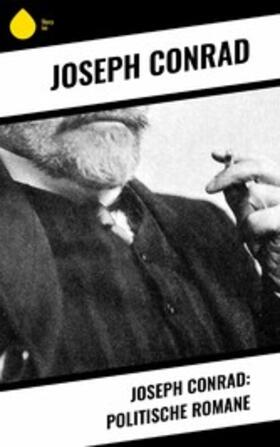 Conrad |  Joseph Conrad: Politische Romane | eBook | Sack Fachmedien