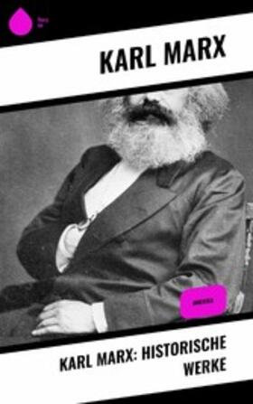 Marx |  Karl Marx: Historische Werke | eBook | Sack Fachmedien