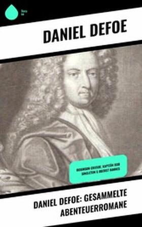 Defoe |  Daniel Defoe: Gesammelte Abenteuerromane | eBook | Sack Fachmedien