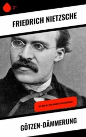 Nietzsche |  Götzen-Dämmerung | eBook | Sack Fachmedien