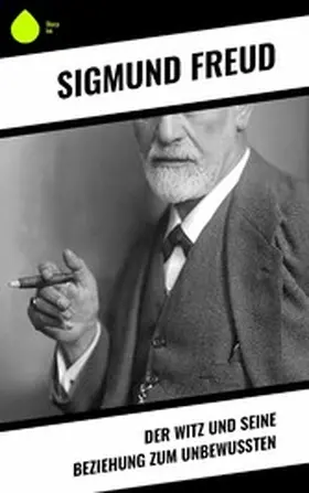 Freud |  Der Witz und seine Beziehung zum Unbewußten | eBook | Sack Fachmedien