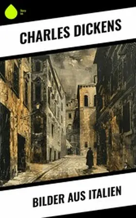 Dickens |  Bilder aus Italien | eBook | Sack Fachmedien