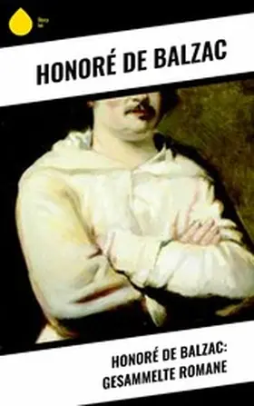 Balzac |  Honoré de Balzac: Gesammelte Romane | eBook | Sack Fachmedien