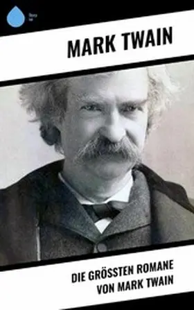 Twain |  Die größten Romane von Mark Twain | eBook | Sack Fachmedien