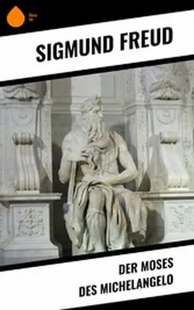 Freud |  Der Moses des Michelangelo | eBook | Sack Fachmedien