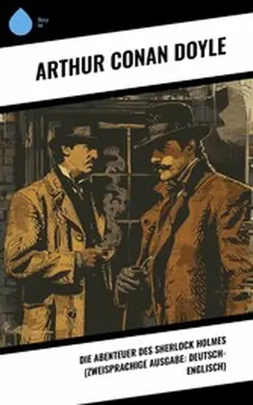 Doyle |  Die Abenteuer des Sherlock Holmes (Zweisprachige Ausgabe: Deutsch-Englisch) | eBook | Sack Fachmedien