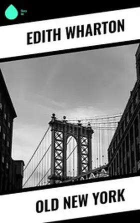 Wharton |  Old New York | eBook | Sack Fachmedien