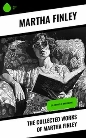 Finley | The Collected Works of Martha Finley | E-Book | sack.de