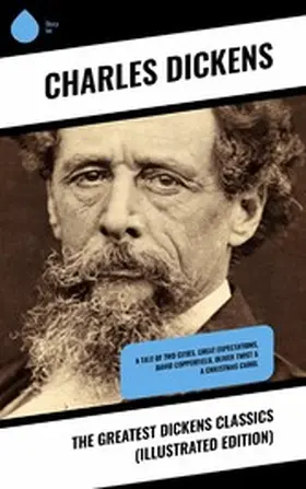 Dickens |  The Greatest Dickens Classics (Illustrated Edition) | eBook | Sack Fachmedien