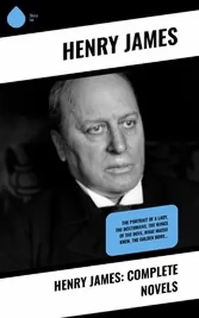 James |  Henry James: Complete Novels | eBook | Sack Fachmedien