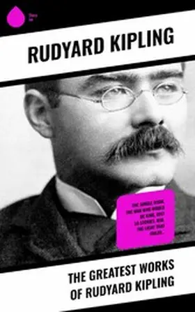 Kipling |  The Greatest Works  of Rudyard Kipling | eBook | Sack Fachmedien