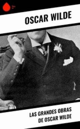 Wilde |  Las Grandes Obras de Oscar Wilde | eBook | Sack Fachmedien