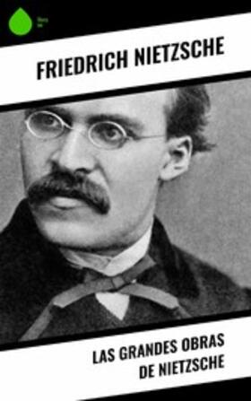 Nietzsche |  Las grandes obras de Nietzsche | eBook | Sack Fachmedien