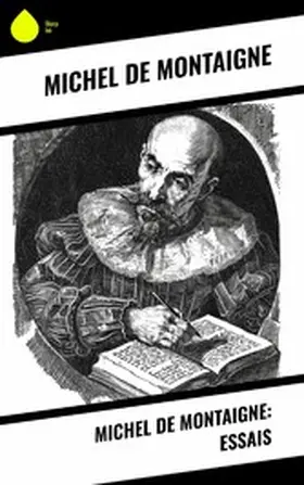 De Montaigne |  Michel de Montaigne: Essais | eBook | Sack Fachmedien