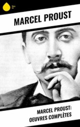 Proust |  Marcel Proust: Oeuvres complètes | eBook | Sack Fachmedien