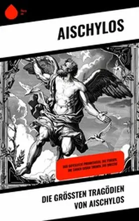 Aischylos | Die größten Tragödien von Aischylos | E-Book | sack.de