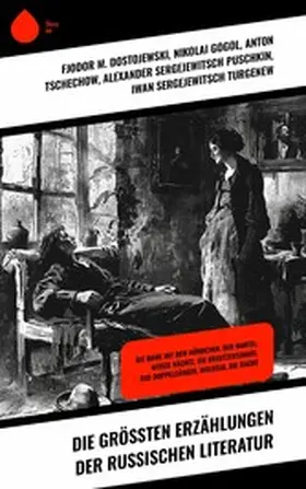 Dostojewski / Gogol / Tschechow |  Die größten Erzählungen der russischen Literatur | eBook | Sack Fachmedien