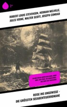 Melville / Verne / Scott |  Reise ins Ungewisse - Die größten Seeabenteuerromane | eBook | Sack Fachmedien