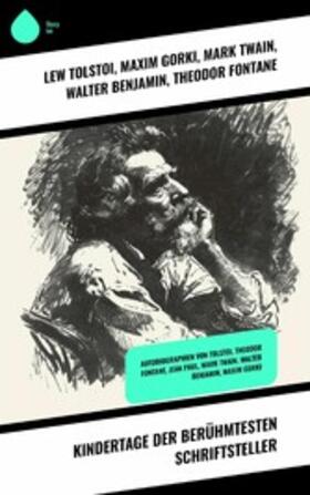 Tolstoi / Gorki / Twain |  Kindertage der berühmtesten Schriftsteller | eBook | Sack Fachmedien