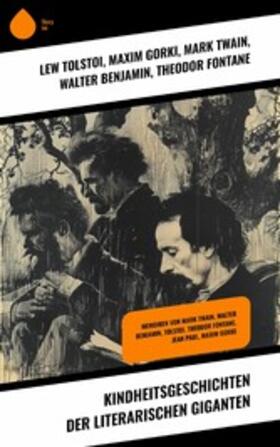 Tolstoi / Gorki / Twain |  Kindheitsgeschichten der literarischen Giganten | eBook | Sack Fachmedien