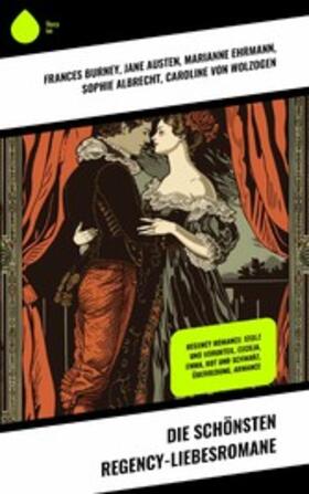 Burney / Brontë / Austen |  Die schönsten Regency-Liebesromane | eBook | Sack Fachmedien