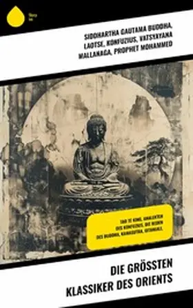 Buddha / Laotse / Konfuzius |  Die größten Klassiker des Orients | eBook | Sack Fachmedien