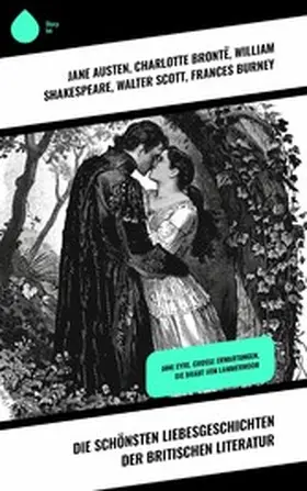 Austen / Eliot / Brontë |  Die schönsten Liebesgeschichten der britischen Literatur | eBook | Sack Fachmedien