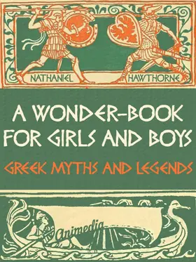 Hawthorne |  A Wonder-Book for Girls and Boys (Greek Myths and Legends) | eBook | Sack Fachmedien