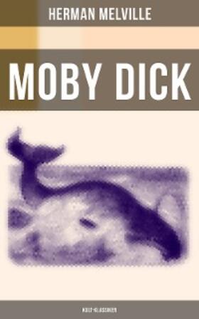 Melville |  MOBY DICK (Kult-Klassiker) | eBook | Sack Fachmedien