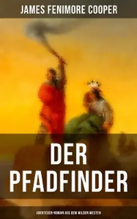 Cooper |  Der Pfadfinder (Abenteuer-Roman aus dem wilden Westen) | eBook | Sack Fachmedien