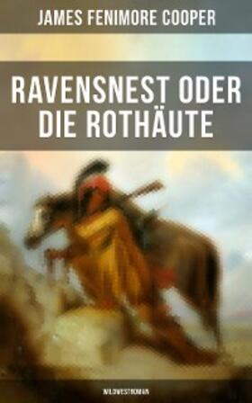 Cooper |  Ravensnest oder die Rothäute (Wildwestroman) | eBook | Sack Fachmedien