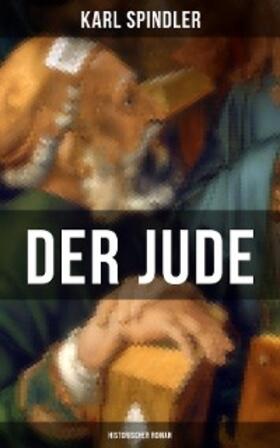 Spindler |  Der Jude (Historischer Roman) | eBook | Sack Fachmedien