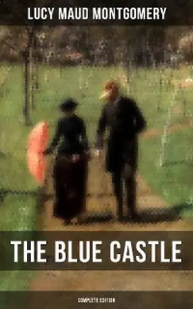 Montgomery |  THE BLUE CASTLE (Complete Edition) | eBook | Sack Fachmedien