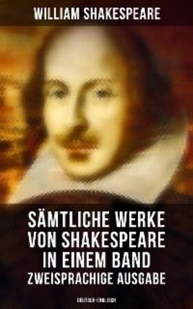 Shakespeare |  Sämtliche Werke von Shakespeare in einem Band: Zweisprachige Ausgabe (Deutsch-Englisch) | eBook | Sack Fachmedien