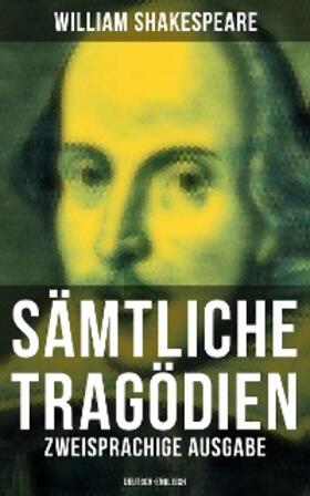 Shakespeare |  Sämtliche Tragödien: Zweisprachige Ausgabe (Deutsch-Englisch) | eBook | Sack Fachmedien