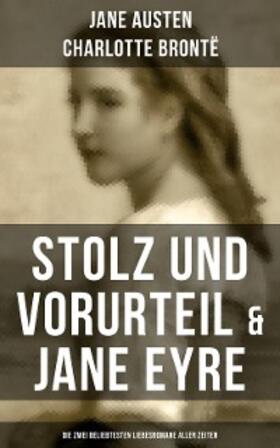 Austen / Brontë |  Stolz und Vorurteil & Jane Eyre (Die zwei beliebtesten Liebesromane aller Zeiten) | eBook | Sack Fachmedien