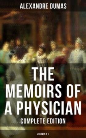 Dumas |  The Memoirs of a Physician (Complete Edition: Volumes 1-5) | eBook | Sack Fachmedien