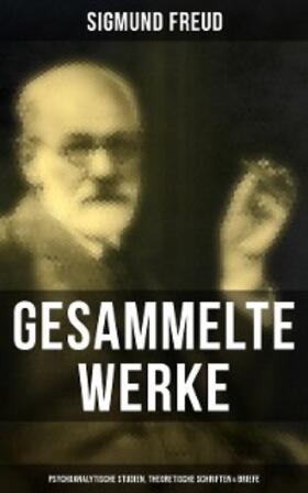 Freud |  Gesammelte Werke: Psychoanalytische Studien, Theoretische Schriften & Briefe | eBook | Sack Fachmedien