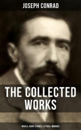 Conrad |  The Collected Works of Joseph Conrad: Novels, Short Stories, Letters & Memoirs | eBook | Sack Fachmedien