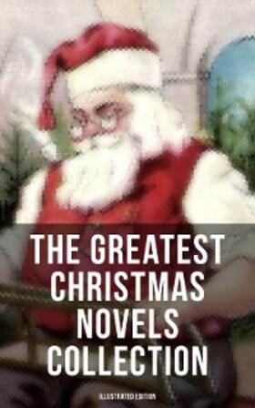 Barrie / Finley / Dickens |  The Greatest Christmas Novels Collection (Illustrated Edition) | eBook | Sack Fachmedien