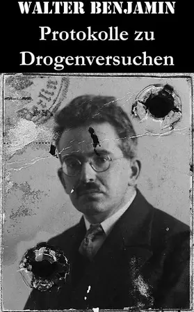 Benjamin |  Protokolle zu Drogenversuchen | eBook | Sack Fachmedien