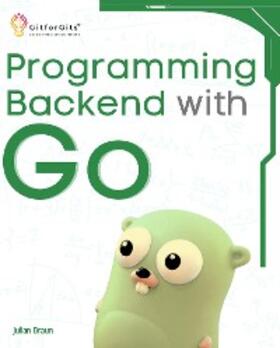 Braun |  Programming Backend with Go | eBook | Sack Fachmedien