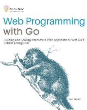 Taylor |  Web Programming with Go | eBook | Sack Fachmedien