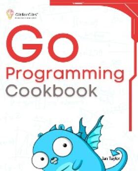 Taylor |  Go Programming Cookbook | eBook | Sack Fachmedien