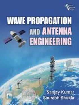 Kumar / Shukla |  Wave Propagation and Antenna Engineering | Buch |  Sack Fachmedien