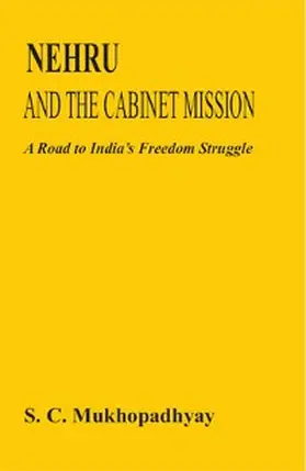 Mukhopadhyay |  Nehru And The Cabinet Mission A Road To India's Freedom Struggle | eBook | Sack Fachmedien