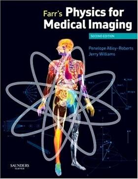 Allisy-Roberts / Williams | Farr's Physics for Medical Imaging | Buch | 978-81-312-4057-1 | sack.de